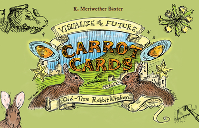 Carrot Cards: Old-Time Rabbit Wisdom - Baxter, K Meriwether