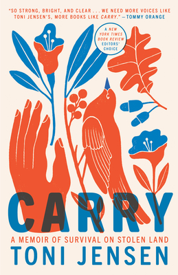 Carry: A Memoir of Survival on Stolen Land - Jensen, Toni
