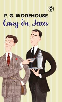 Carry On, Jeeves - Wodehouse, P G