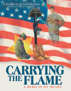 Carrying the Flame: A Hero in My Heart