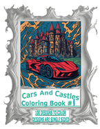 Cars And Castles Coloring Book #1: For kids of all ages who love to color