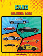 Cars Coloring Book: Cars Coloring Book for Kids Book of Clasic Cars, Color and Relaxation Any Age, Car Book for Kids, Boys and Girls Age 3-8, 8-12, Even Adults