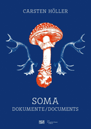 Carsten Hller: Soma. Dokumente