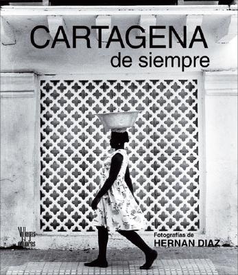 Cartagena de Siempre - Diaz, Hernan (Photographer)