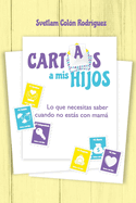 Cartas a mis hijos: Lo que necesitas saber cuando no ests con mam