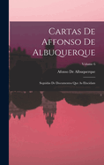 Cartas De Affonso De Albuquerque: Seguidas De Documentos Que As Elucidam; Volume 6