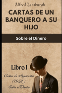 Cartas de un Banquero a su Hijo: Sobre el Dinero