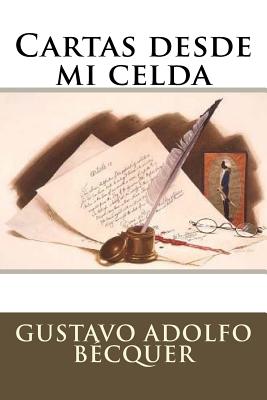 Cartas desde mi celda - Becquer, Gustavo Adolfo