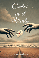 Cartas en el Viento: Una Breve Historia de Amor, Distancia y Anhelos Perdidos