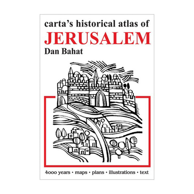 Carta's Historical Atlas of Jerusalem - Bahat, Dan