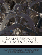 Cartas Peruanas Escritas En Frances...