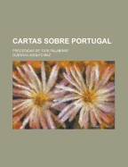 Cartas Sobre Portugal; Precedidas de DOS Palabras