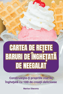 Cartea de Re ete Baruri de ?nghe at  de Neegalat