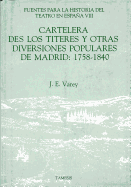 Cartelera de Los Titeres y Otras Diversiones Populares de Madrid 1758-1840: Estudio y Documentos