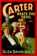 Carter Beats the Devil - Gold, Glen David