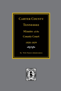 Carter County, Tennessee Minutes of the County Court, 1826-1829.