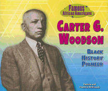 Carter G. Woodson: Black History Pioneer - McKissack, Patricia, and McKissack, Fredrick