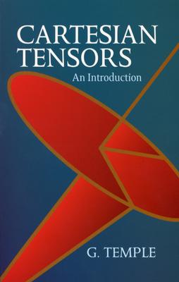 Cartesian Tensors: An Introduction - Temple, G