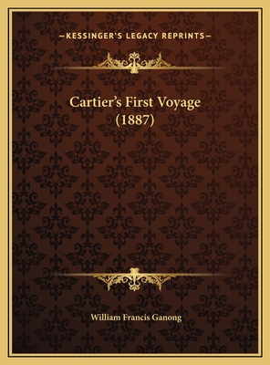 Cartier's First Voyage (1887) - Ganong, William Francis