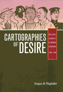 Cartographies of Desire: Male-Male Sexuality in Japanese Discourse, 1600-1950