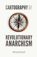 Cartography of Revolutionary Anarchism