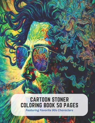 Cartoon Stoner Coloring Book 50 Pages: Featuring Favorite 90s Characters - Manning, Monica