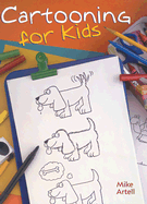 Cartooning for Kids - Artell, Mike