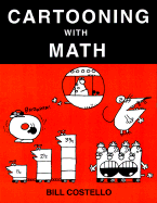 Cartooning with Math - Costello, Bill (Introduction by)