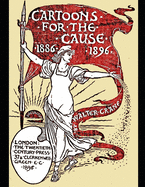 Cartoons for the Cause 1886-1896: A Souvenir of the International Socialist Workers and Trade Union Congress, 1896.