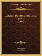 Cartulaire De L'Abbaye De Lerins, Part 1 (1883)