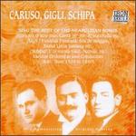 Caruso, Gigli, Schipa Sing the Best of the Neapolitan Songs - Beniamino Gigli (vocals); Enrico Caruso (vocals); Tito Schipa (vocals)