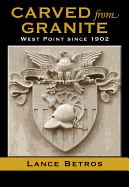 Carved from Granite: West Point Since 1902