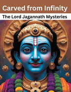 Carved from Infinity: The Lord Jagannath Mysteries