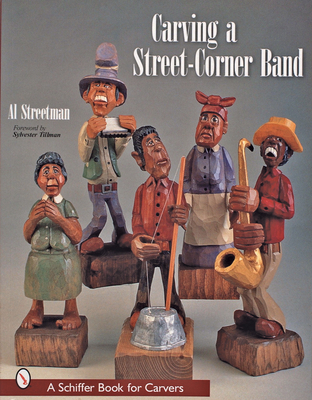 Carving a Street-Corner Band - Streetman, Al