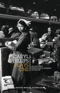 Caryl Phillips: Plays One: Strange Fruit; Where There is Darkness; The Shelter