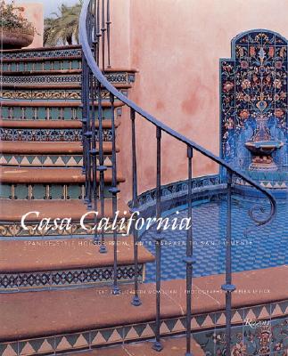 Casa California: Spanish-Style Houses from Santa Barbara to San Clemente - McMillan, Elizabeth Jean (Text by), and Gebhard, David (Foreword by), and Levick, Melba (Photographer)