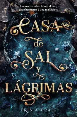 Casa de Sal Y Lgrimas / House of Salt and Sorrows - Craig, Erin A