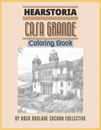 Casa Grande, Hearstoria: Coloring Book