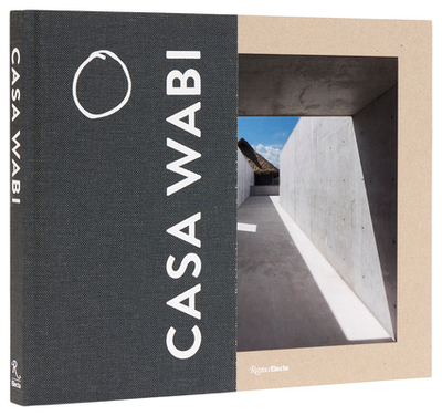 Casa Wabi Revised Edition - Sodi, Bosco, and Stierli, Martino