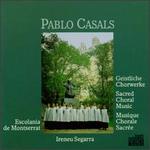 Casals: Sacred Choral Music - Escolania de Montserrat