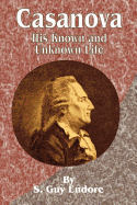 Casanova: His Known and Unknown Life
