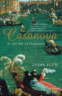 Casanova: Or the Art of Happiness