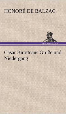 Casar Birotteaus Grosse Und Niedergang - De Balzac, Honore