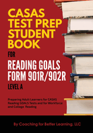 CASAS Test Prep Student Book for Reading Goals Forms 901R/902R Level A