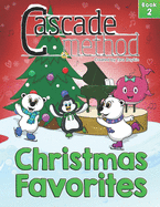 Cascade Method Christmas Favorites Book 2 by Tara Boykin: Top Favorite Christmas Songs for Beginner Pianists Using White Keys on Piano Teach Yourself Easy Piano Music With the Pop Song Method