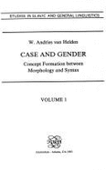 Case and Gender: Concept Formation Between Morphology and Syntax