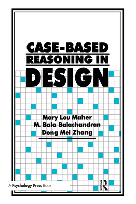 Case-Based Reasoning in Design - Maher, Mary Lou, and Balachandran, M Bala, and Zhang, Dong Mei