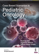 Case Based Scenarios in Pediatric Oncology