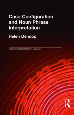 Case Configuration and Noun Phrase Interpretation - Dehoop, Helen