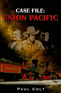 Case File: Union Pacific